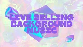 LIVE SELLING BACKGROUND MUSIC (NO COPYRIGHT)