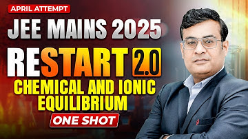 🔥RESTART 2.0: CHEMICAL & IONIC EQUILIBRIUM ONE SHOT | JH SIR | JEE 2025 | MOTION ONLINE #oneshot