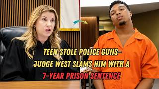 Teen Stole Police Guns—Judge West Slams Him With a 7-Year Prison Sentence