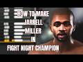 How To Make Jarrell Miller on Fight Night Champion | CAF Tutorial & Fighter Settings