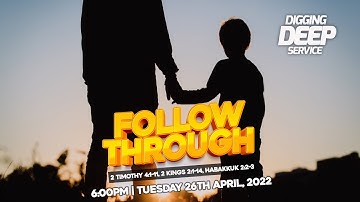 The Concept Of Following Through || Digging Deep Service || Tuesday 26th April 2022