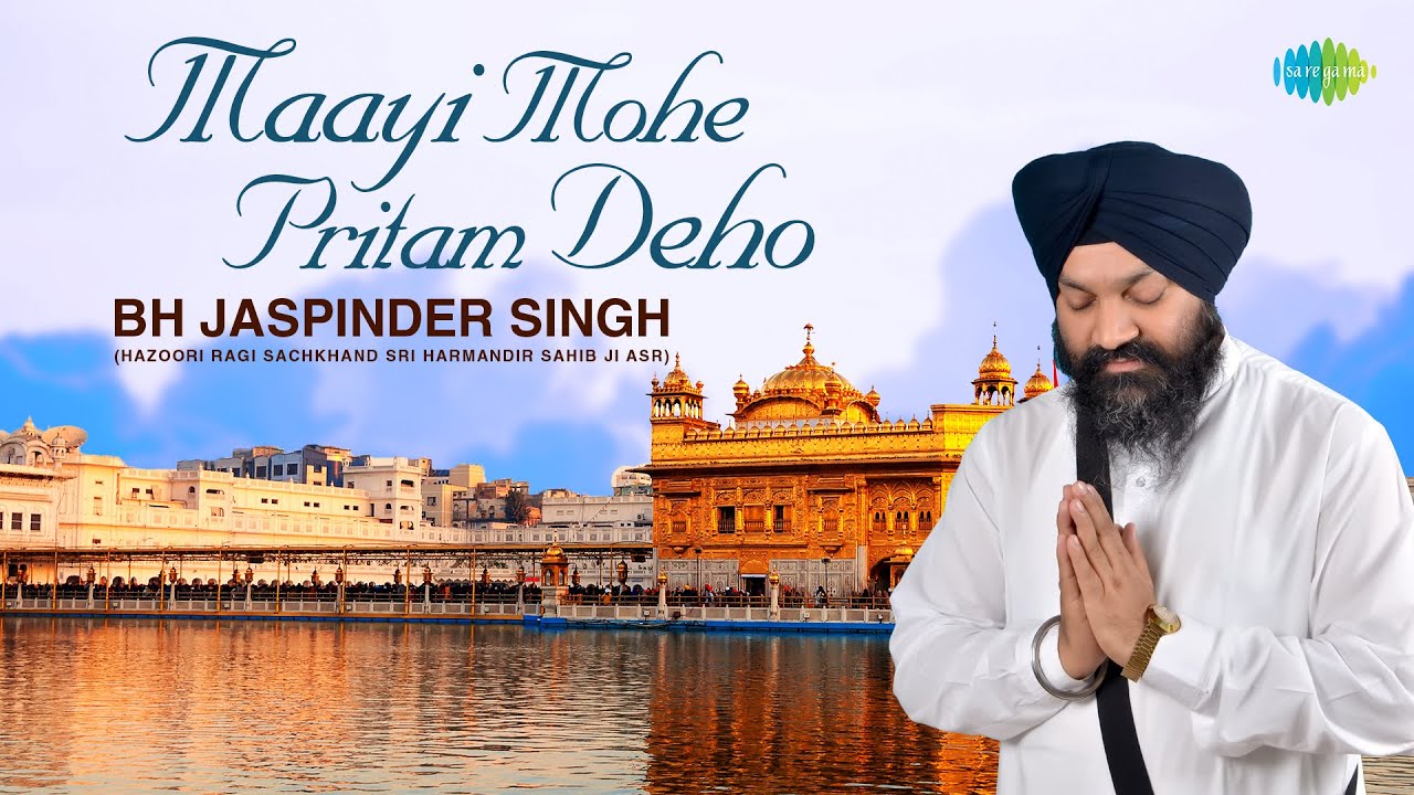 Maayi Mohe Pritam Deho | Guru Nanak Jayanti |Bhai Jaspinder Singh | New Shabad Gurbani Kirtan 2023
