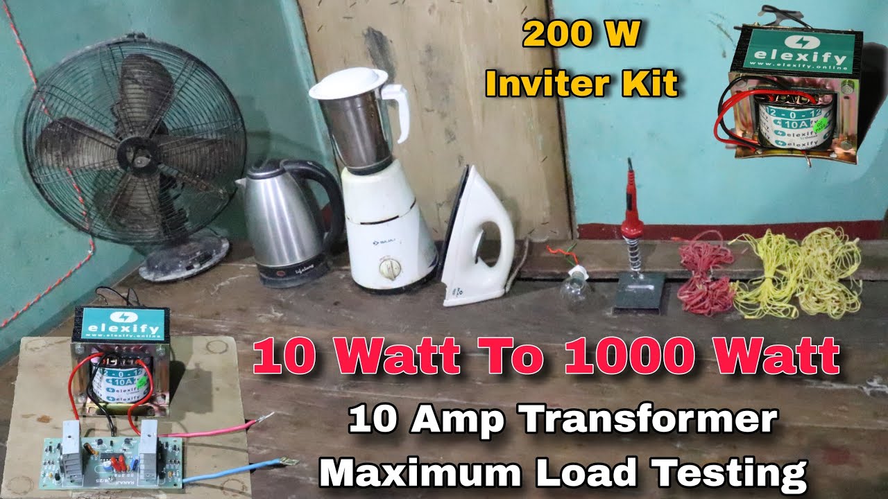 200Watt Inviter Kit And 10 Amp Transformer Maximum Load Testing. 