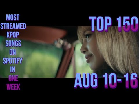 TOP 150 MOST STREAMED KPOP SONGS IN ONE WEEK OF AUG 10-16