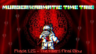 Murder!Karmatic Time Trio - Phase 1.25 - The Killer’s Final Blow [Cover]