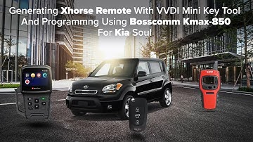 Generating Xhorse Remote With Mini Key Tool and Programming Using Bosscomm Kmax-850 For Kia Soul