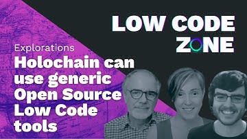 Low Code Zone [Episode 6] Holochain can use generic Open Source Low Code tools