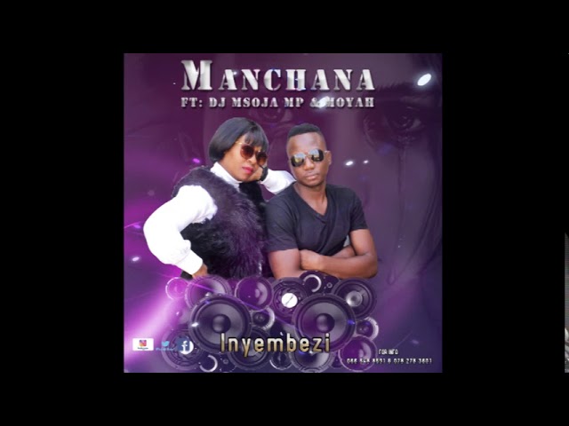 MANCHANA_FT_DJ Msoja Mp & Moyah