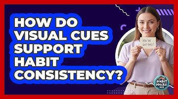 How Do Visual Cues Support Habit Consistency?