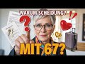 Mit 67 geschieden nach 42 Jahren Ehe - warum es die beste Entscheidung meines Lebens war