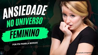 ANSIEDADE NO UNIVERSO FEMININO - QUADRADO TERAPEUTICO