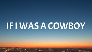 Miranda Lambert - If I Was a Cowboy (Lyrics)