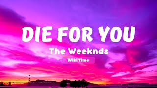 The Weeknd - Die For You (Wiki Time)