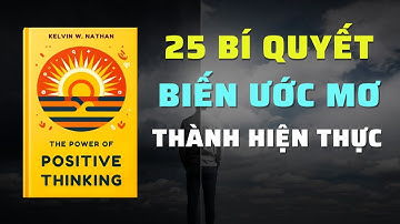 Sức mạnh của suy nghĩ tích cực: 25 nguyên tắc sống bất khả chiến bại | Tóm Tắt Sách | Nghe Sách Nói