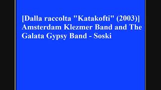 Amsterdam Klezmer Band and The Galata Gypsy Band - Soski