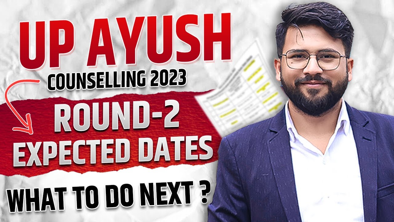 Up Ayush Counselling 2023 | Round 2 Expected Date | 2nd round ...