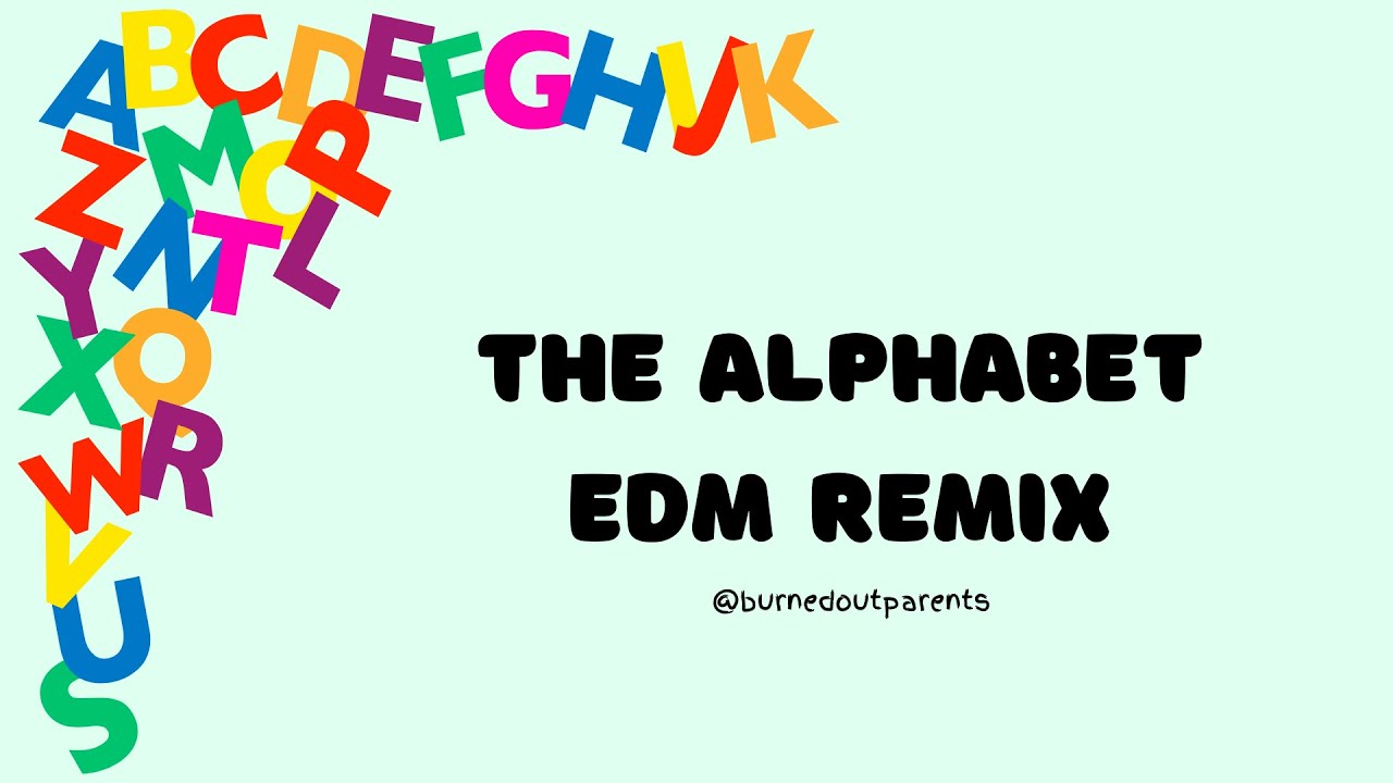 ABC Song (EDM Remix) | @BurnedOutParents Energetic Dance Version of the ...