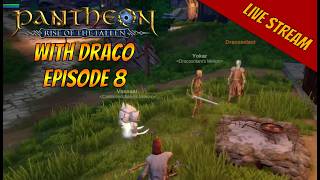Pantheon Rise of the Fallen with Draco episode 8
