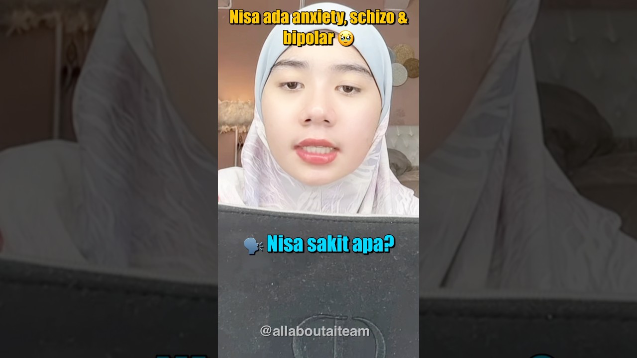 Ada Anxiety, Schizophrenia Dan Bipolar! Semoga Cepat Sembuh Nisa 🥹 