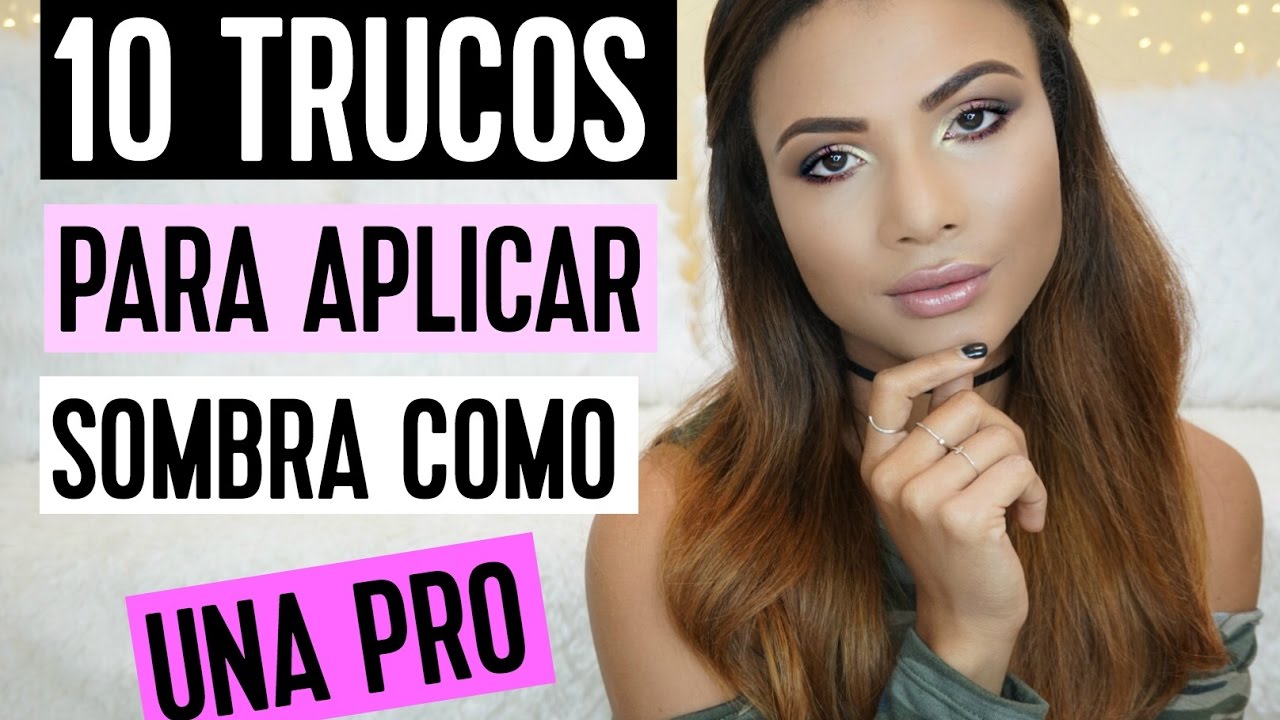 10 TRUCOS PARA APLICAR SOMBRA COMO UNA PROFESIONAL | Doralys Britto doralys britto esposo