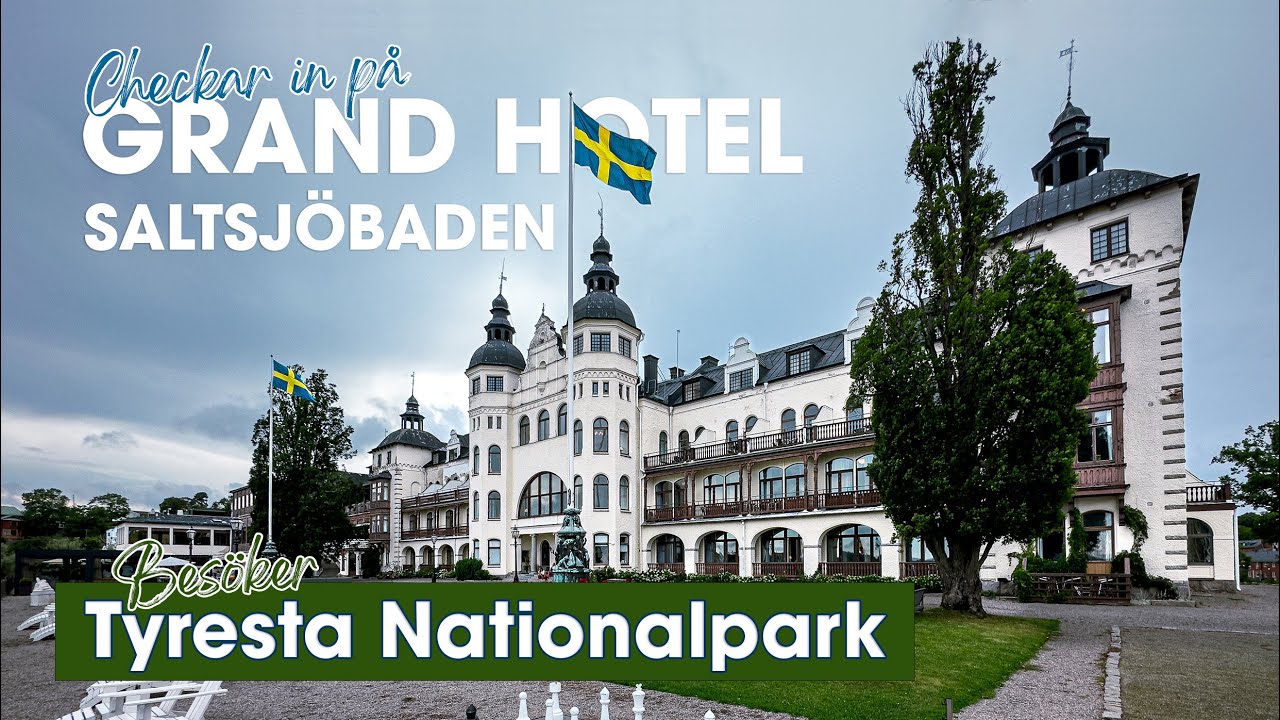 Tyresta Nationalpark & Bor på Grand Hotel Saltsjöbaden