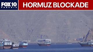 Iran war: Strait of Hormuz blockade returns as U.S. and Iran trade weekend fire | FOX 10 Phoenix