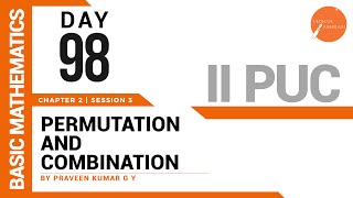 DAY 98 | BASIC MATHS | II PUC | PERMUTATION AND COMBINATION | L3