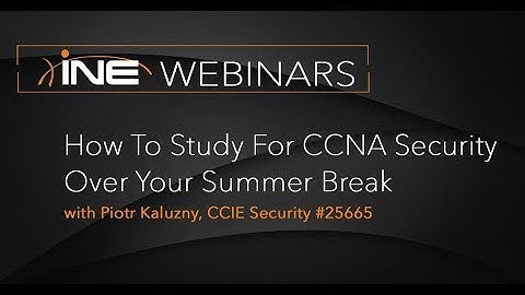 INE Live Webinar: How To Study For CCNA Security Over Your Summer Break