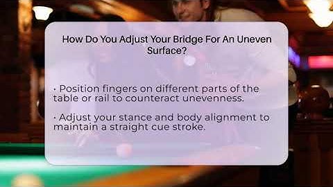 How Do You Adjust Your Bridge For An Uneven Surface? - Billiards Hustlers