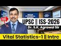 Vital Statistics-1 || Intro || ISS-2026 || Dr. S.K. Agrawal Sir || UPSC