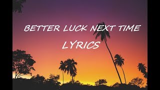 Kelsea Ballerini - Better Luck Next Time (Lyrics)