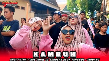 KAMBUH VOC AAN ANISA - ANDI PUTRA 1 | SHOW DS TERUSAN SINDANG