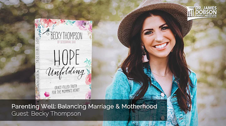 Parenting Well: Balancing Marriage & Motherhood wi...