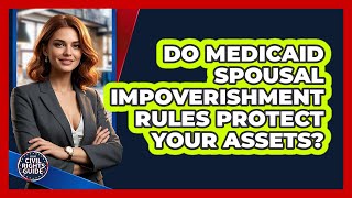Do Medicaid Spousal Impoverishment Rules Protect Your Assets? - Your Civil Rights Guide