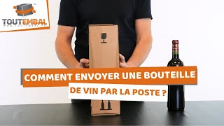 Comment Envoyer Une Bouteille De Vin Par La Poste ?
