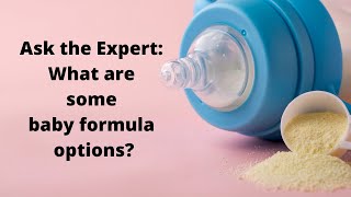 Ask the Expert: What are some baby formula options?