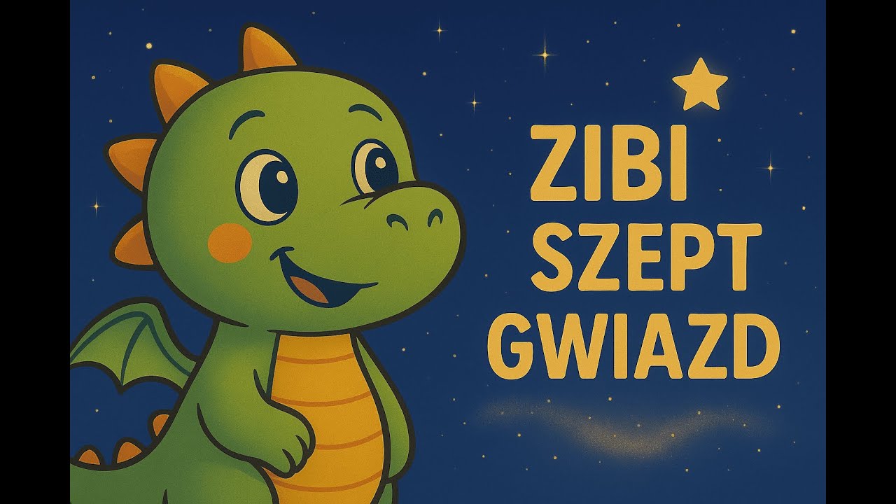 Smoczek Zibi i Szept Gwiazd - Bajka na dobranoc