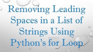 Removing Leading Spaces in a List of Strings Using Python