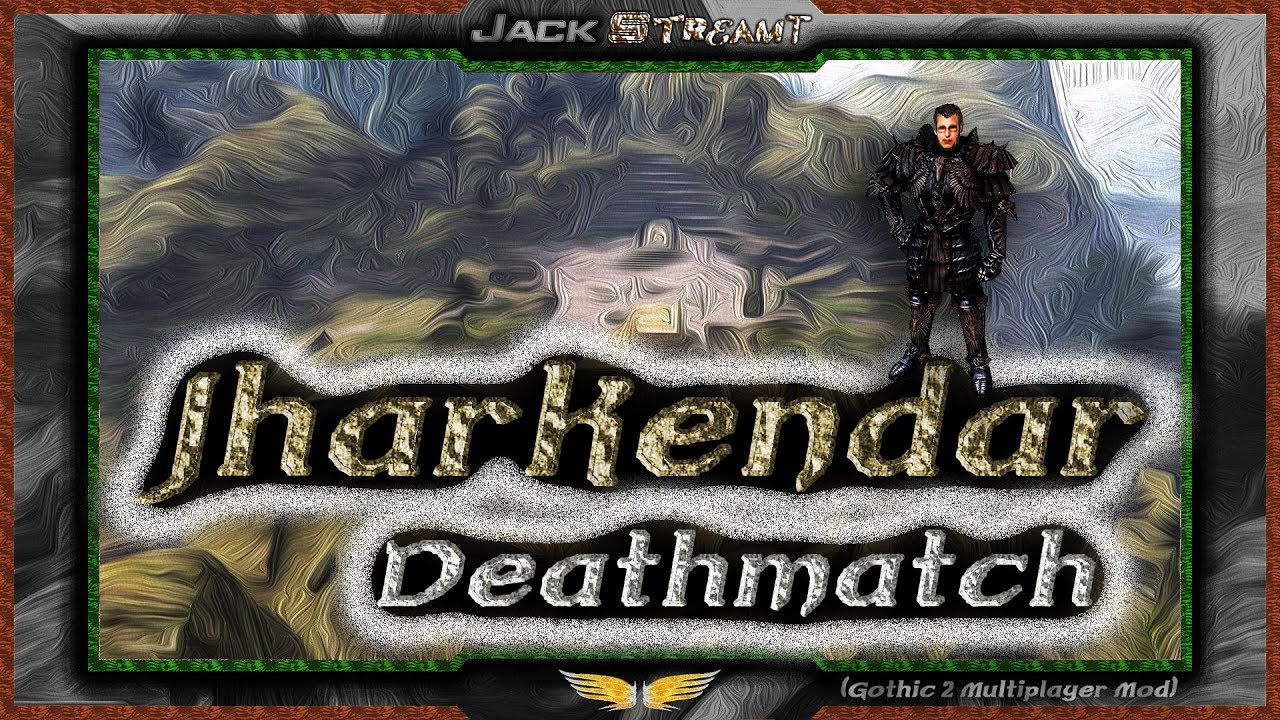 GOTHIC 2 MULTIPLAYER: Jharkendar Deathmatch - Runde 24 [JackXP]