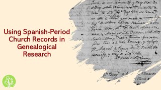 Genealogy 101 Using Spanish-Period Church Records