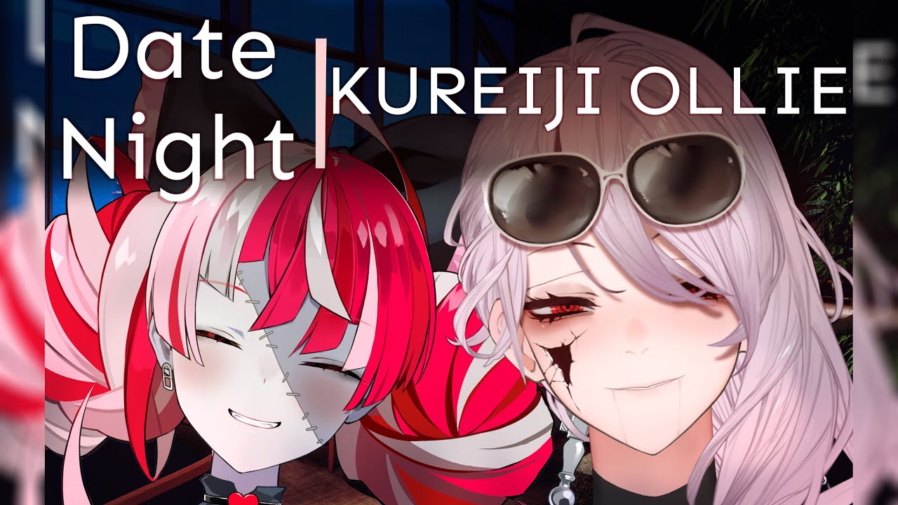 DATE NIGHT with KUREIJI OLLIE | Just Chatting