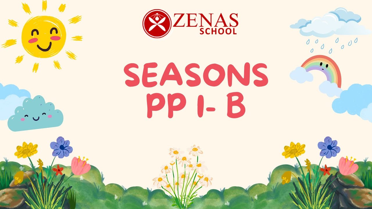 SEASONS | Pre-Primary I-B | ZENAS SCHOOL