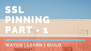 SSL Pinning Part -  1