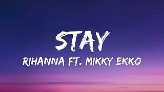 Rihanna — Stay (Lyrics) ft. Mikky Ekko