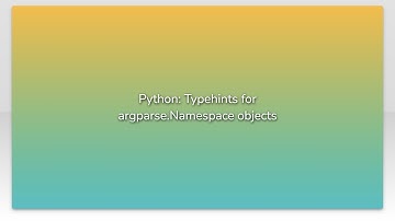 Python: Typehints for argparse.Namespace objects