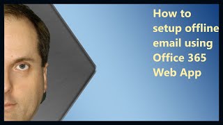 How to setup offline email using Microsoft 365 Web App screenshot 5