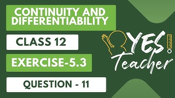 Class 12 Ex 5.3 Q11 Math | Chapter 5 Continuity and Differentiability | Q11 Class 12  | New Syllabus