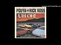 Pouya & Rick Ross - UH OH