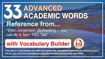 33 Advanced Academic Words Ref from "Ellen Jorgensen: Biohacking -- you can do it, too | TED Talk"