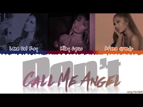 Ariana Grande, Miley Cyrus, Lana Del Rey - 'Don't Call Me Angel' Lyrics [Color Coded_Han_Kan_Eng]